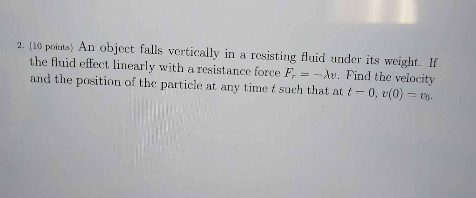 Solved a 2. (10 points) An object falls vertically in a | Chegg.com