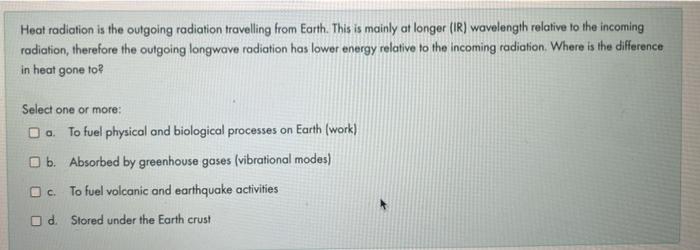 Solved Heat radiation is the outgoing radiation travelling | Chegg.com