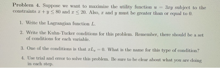 Solved Problem 4. Suppose we want to maximize the utility | Chegg.com