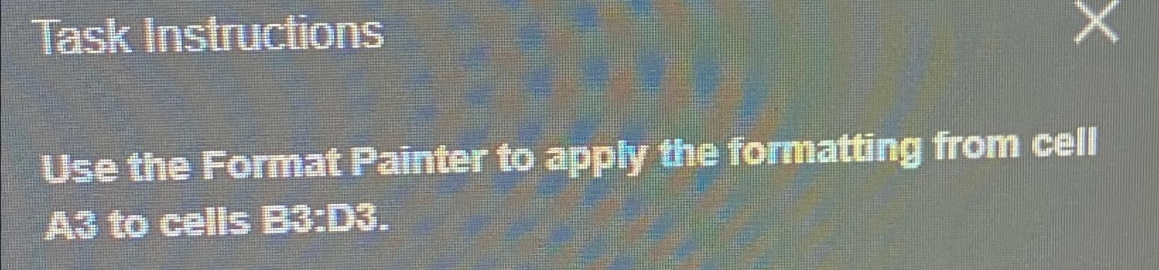 Solved Task InstuctionsUse the Format Fainter to apply the | Chegg.com