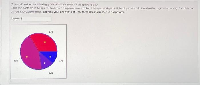 Solved (1 point) Consider the following game of chance based | Chegg.com
