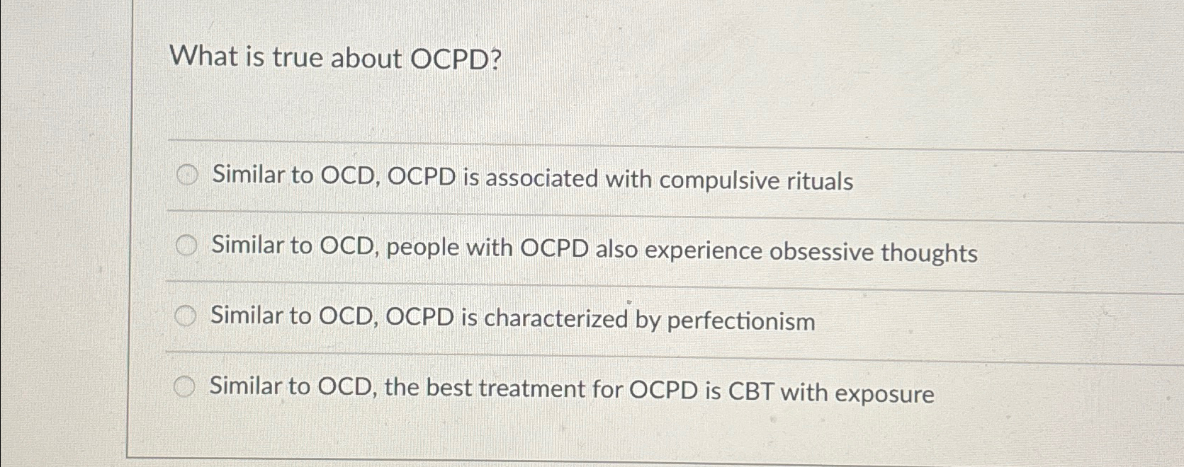 Solved What is true about OCPD?A) ﻿Similar to OCD, OCPD is | Chegg.com