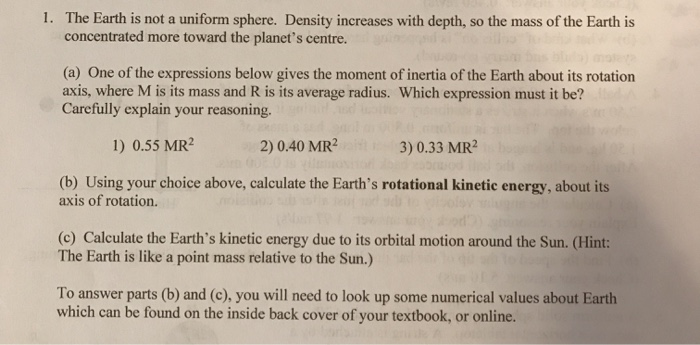 Solved 1. The Earth is not a uniform sphere. Density | Chegg.com