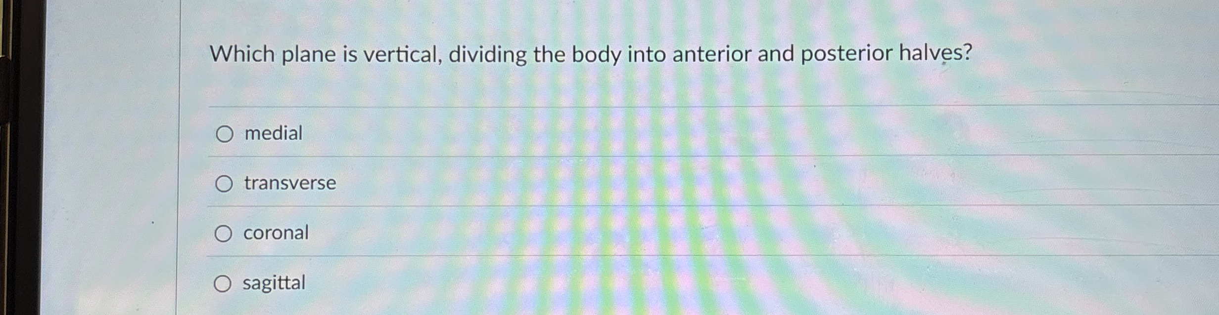 Which plane is vertical, dividing the body into | Chegg.com