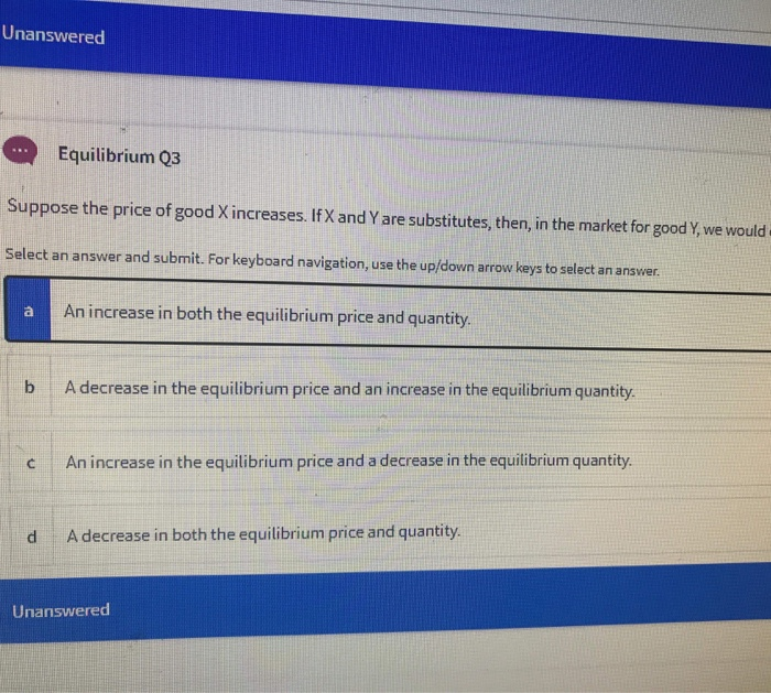 solved equilibrium quantity will decrease when select... Solved Unanswered Equilibrium Q3 Suppose the price of good | Chegg.com