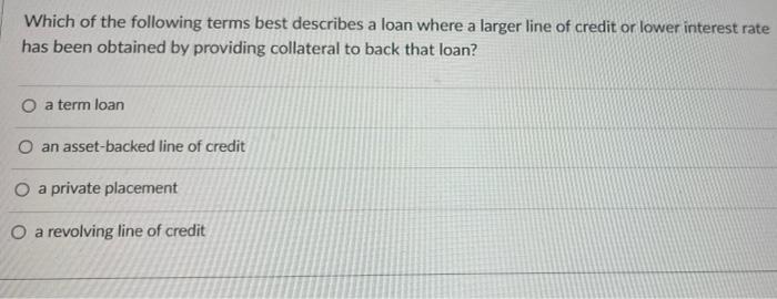 Which of the following best describes a loan