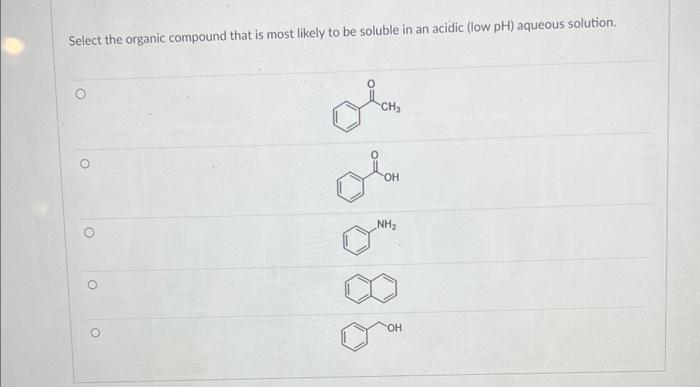 Solved Select the organic compound that is most likely to be | Chegg.com