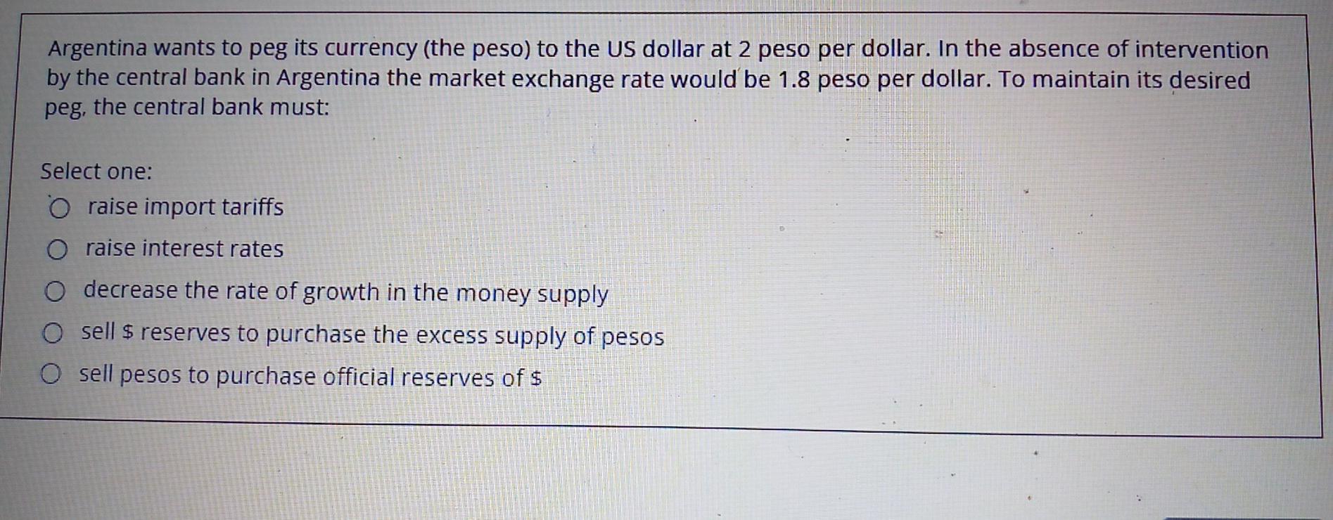 Solved Argentina wants to peg its currency (the peso) to the | Chegg.com