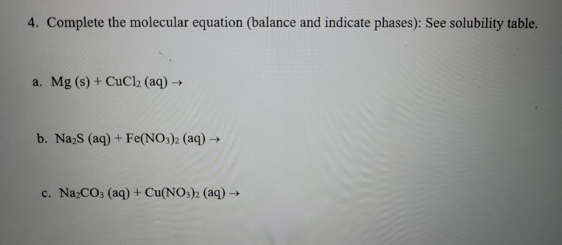 Solved Complete The Molecular Equation Balance And Chegg Com