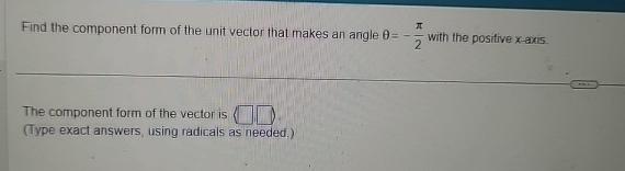 Solved Find the component form of the unit vector that makes | Chegg.com