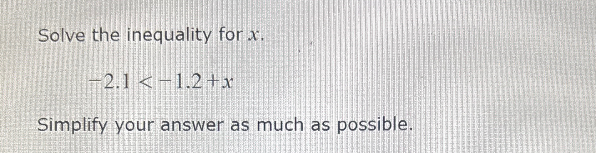 Solved Solve the inequality for x.-2.1