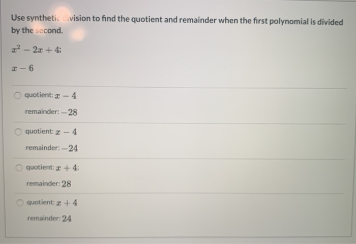 Solved Use Synthetic Division To Find The Quotient And Chegg Com