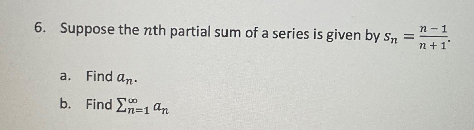 Solved Suppose the nth partial sum of a series is given by | Chegg.com