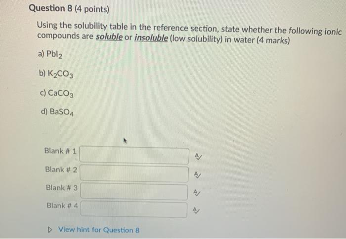 Solved Question 8 (4 points) Using the solubility table in | Chegg.com