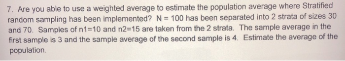Solved 7. Are you able to use a weighted average to estimate | Chegg.com