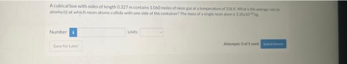 Solved atoms/s) at which neon atoms collide with one side of | Chegg.com