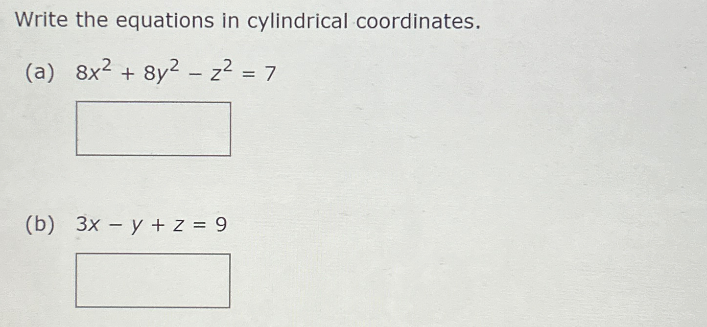 Solved Write the equations in cylindrical | Chegg.com