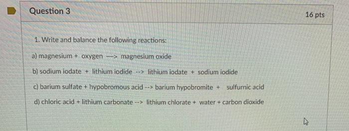 Solved Question 3 16 pts 1. Write and balance the following | Chegg.com