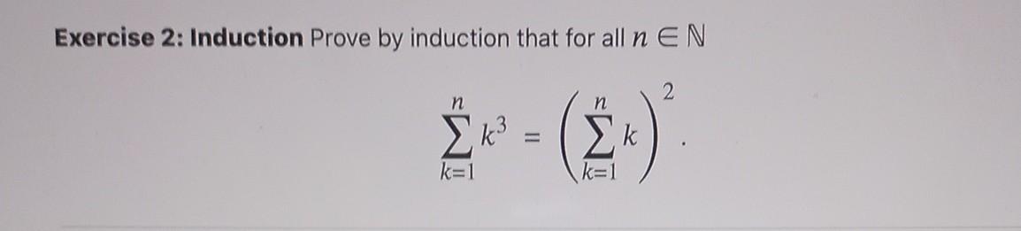 Solved Exercise 2: Induction Prove By Induction That For All | Chegg.com