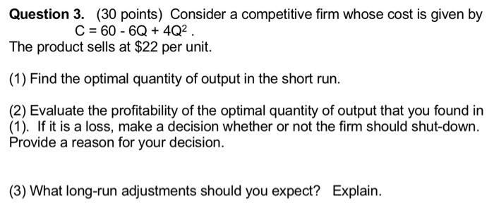 Solved Question 3. ( 30 points) Consider a competitive firm | Chegg.com
