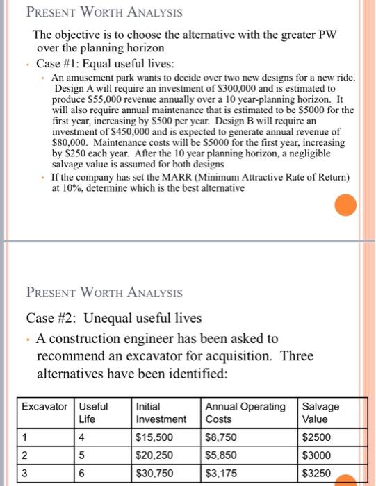 Solved Present Worth Analysis The objective is to choose the | Chegg.com