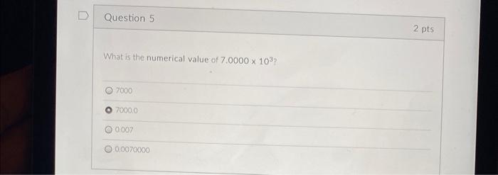 Solved What is the numerical value of 7.0000×103 ? | Chegg.com