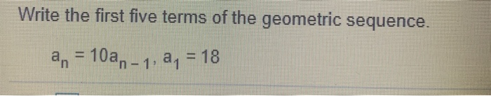 Solved write the first five terms of the geometric sequence | Chegg.com
