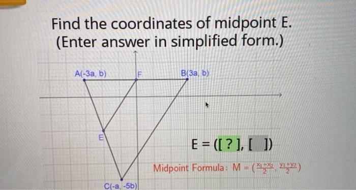 Solved Find The Coordinates Of Midpoint E. (Enter Answer In | Chegg.com