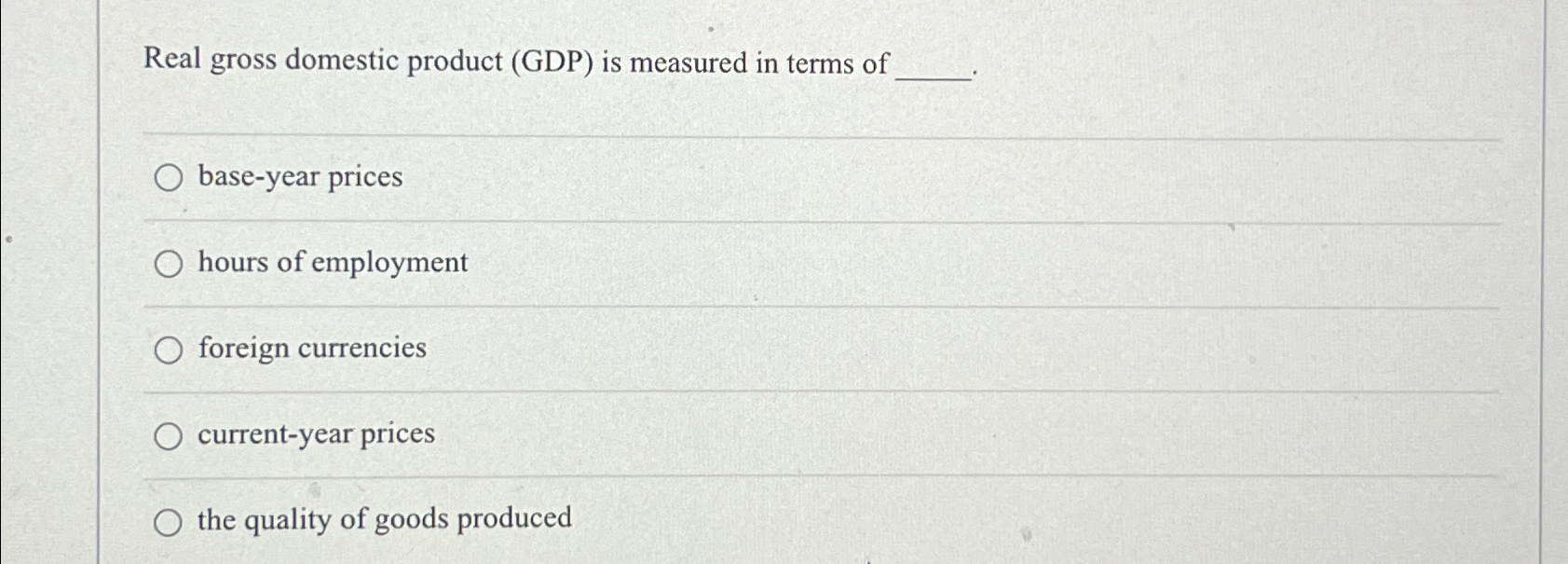Solved Real gross domestic product (GDP) ﻿is measured in | Chegg.com