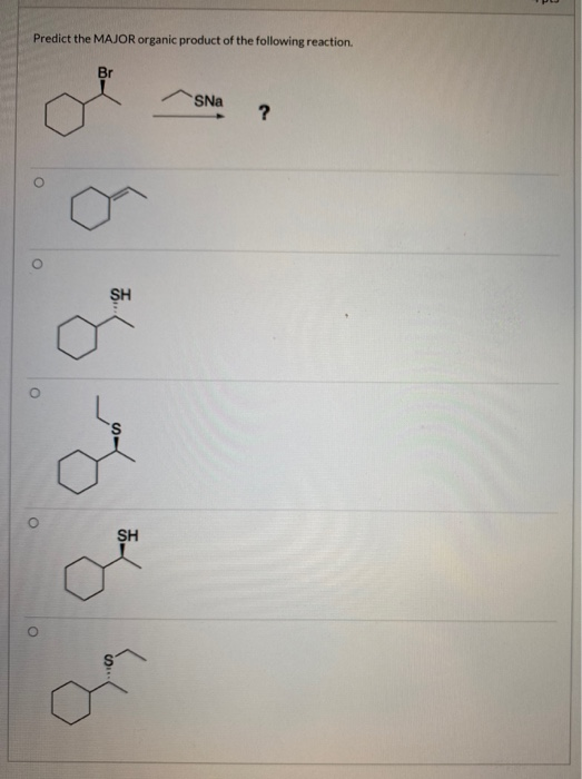 Solved Predict The MAJOR Organic Product Of The Following | Chegg.com