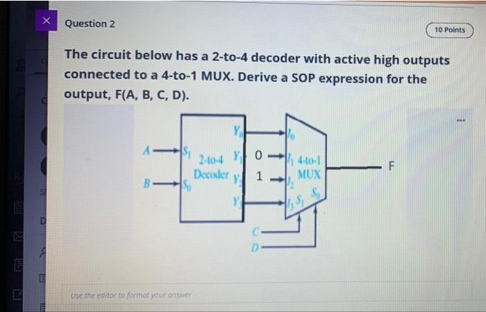 Solved x Question 2 10 Points The circuit below has a 2-to-4 | Chegg.com