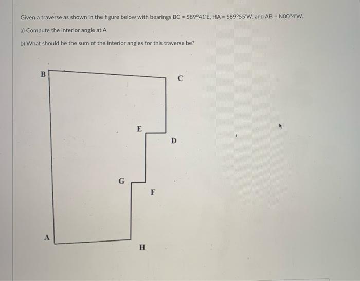 Solved Given A Traverse As Shown In The Figure Below With | Chegg.com