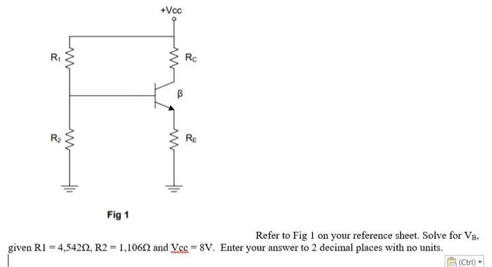 Solved +Vcc R1 ş Rc B R } RE Fig 1 Refer to Fig 1 on your | Chegg.com