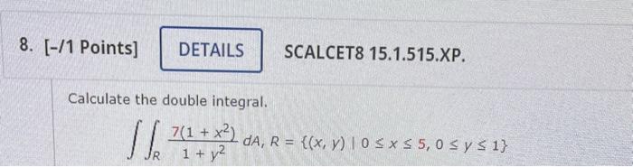 Calculate the double integral. \[ \iint_{R} \frac{7\left(1+x^{2}\right)}{1+y^{2}} d A, R=\{(x, y) \mid 0 \leq x \leq 5,0 \leq