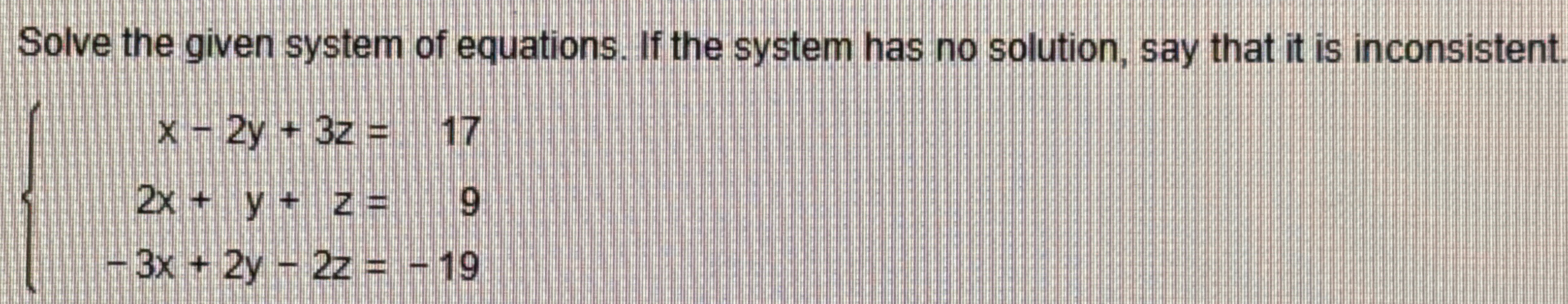 Solved Solve the given system of equations. If the system | Chegg.com