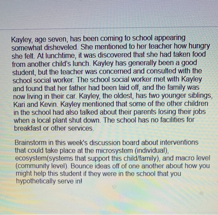 Solved Kayley, age seven, has been coming to school