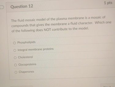 Solved Question 12The fluid mosaic model of the plasma | Chegg.com