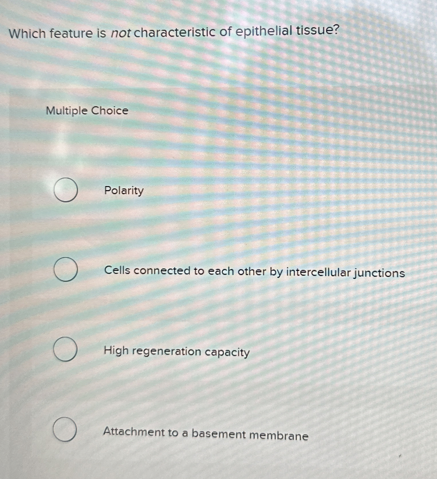 Solved Which feature is not characteristic of epithelial