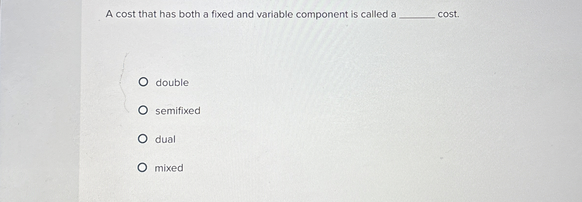Solved A cost that has both a fixed and variable component