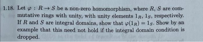 Solved 18. Let φ:R→S Be A Non-zero Homomorphism, Where R,S | Chegg.com