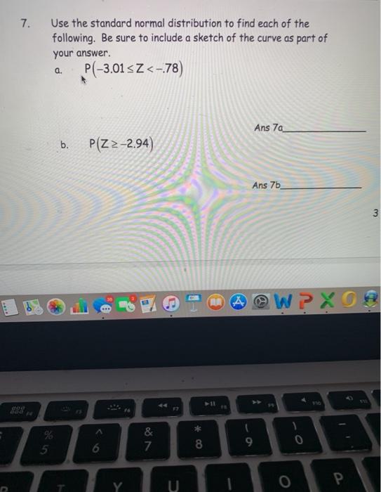 Solved 7. Use the standard normal distribution to find each | Chegg.com