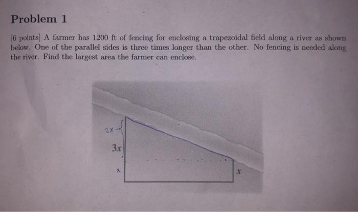 Solved Problem 1 (6 points) A farmer has 1200 ft of fencing | Chegg.com