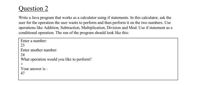 Solved Question 2 Write a Java program that works as a | Chegg.com
