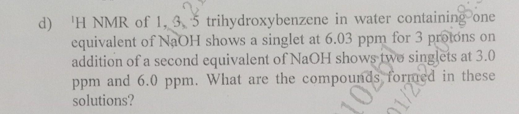 Solved d) 1H NMR of 1,3,5 trihydroxybenzene in water | Chegg.com