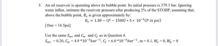 Solved 5. An oil reservoir is operating above its bubble | Chegg.com