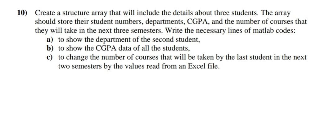 Solved 10) Create a structure array that will include the | Chegg.com