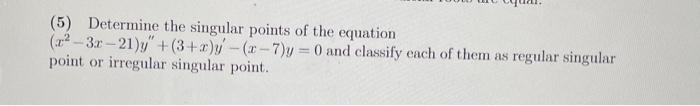 Solved (5) Determine the singular points of the equation | Chegg.com
