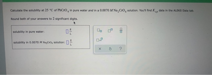 Solved Calculate the solubility at 25 °C of PbCro, in pure | Chegg.com