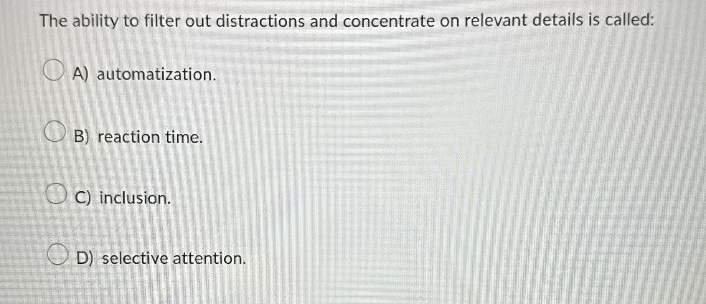 Solved The ability to filter out distractions and | Chegg.com