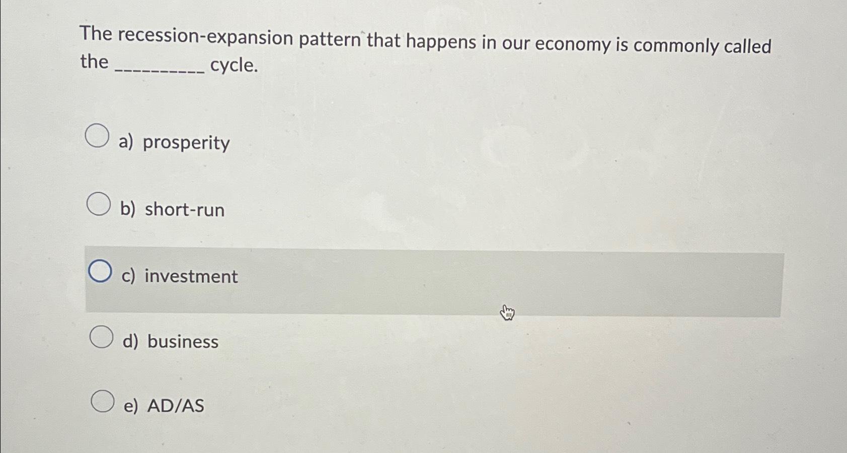 Solved The Recession-expansion Pattern That Happens In Our | Chegg.com